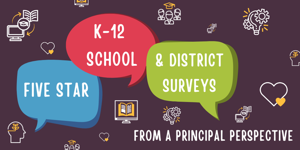 Five Star K-12 School & District Surveys From a Principal Perspective