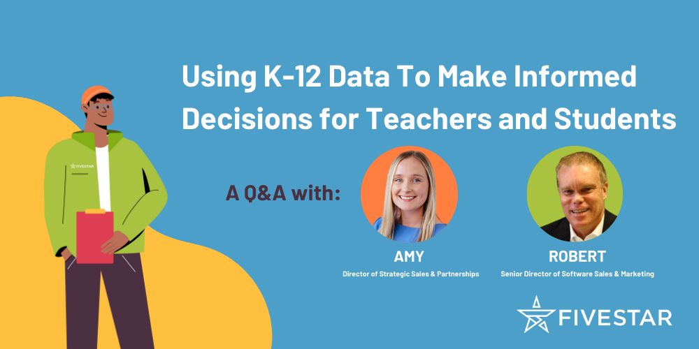 Using K-12 Data to Make Informed Decisions for Teachers and Students